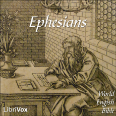 Bible (WEB) NT 10 Ephesians Bible (WEB) NT 10 Ephesians